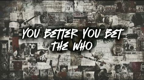 The Who – You Better You Bet Lyrics .